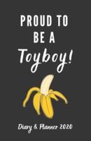 Proud To Be A Toyboy! Diary & Planner 2020