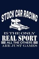 Stock Car Racing Is the Only Real Sport