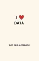 I Love Data Dot Grid Notebook