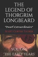 The Legend of Thorgrim Longbeard: Dwarf Extraordinaire