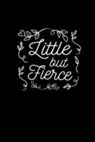 Little But Fierce - Cute Feminist Quote
