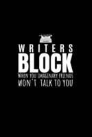 Writers Block When Your Imaginary Friends Won't