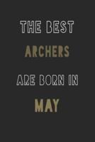 The Best Archers Are Born in May Journal