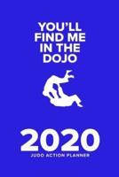 You'll Find Me In The Dojo - 2020 Judo Action Planner