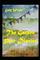 The Garden Plot Diaries: Stories One through Four