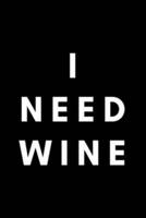 I Need Wine