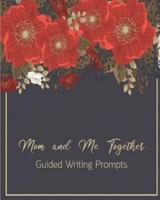 Mom and Me Together Guided Writing Prompts