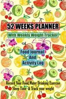 52 WEEKS PLANNER With Weekly Weight Tracker