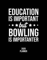 Education Is Important But Bowling Is Importanter 2020 Planner