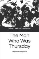 The Man Who Was Thursday: a Nightmare: Large Print