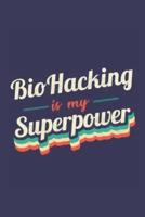 Biohacking Is My Superpower