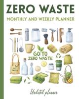 Zero Waste Monthly and Weekly Planner. Undated Planner.