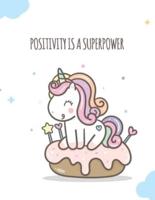 Unicorn Positivity Is A Superpower Task Notebook With Glossy Finish to Write In for Men - Women - Lined
