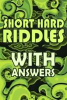Short Hard Riddles With Answers