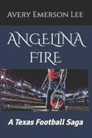 Angelina Fire