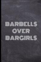 Barbells Over Bargirls