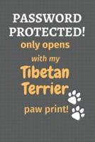 Password Protected! Only Opens With My Tibetan Terrier's Paw Print!