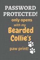 Password Protected! Only Opens With My Bearded Collie's Paw Print!