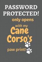 Password Protected! Only Opens With My Cane Corso's Paw Print!