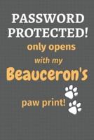 Password Protected! Only Opens With My Beauceron's Paw Print!