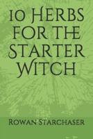 10 Herbs for the Starter Witch