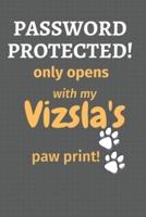 Password Protected! Only Opens With My Vizsla's Paw Print!
