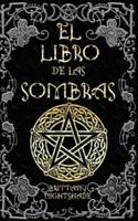 El Libro de las Sombras: hechizos y conjuros: magia roja, blanca y negra