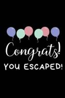 Congrats! You Escaped!