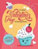 Toddler Valentine's Day Coloring Book: 30 Big & Simple Images For Beginners Learning How To Color, Ages 2-4, 8.5 x 11 Inches (21.59 x 27.94)