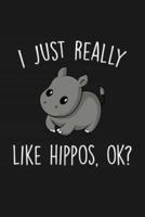 I Just Really Like Hippos Ok