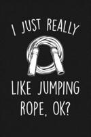 I Just Really Like Jumping Rope Ok