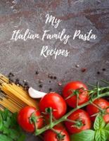 My Italian Family Pasta Recipes