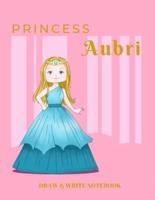 Princess Aubri Draw & Write Notebook