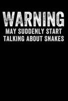 Warning May Suddenly Start Talking About Snakes