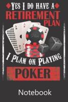 Yes I Do Have A Retirement Plan I Plan on Playing Poker