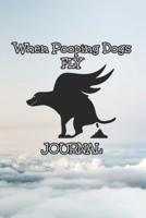 When Pooping Dogs Fly Journal