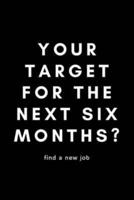Your Target For The Next Six Months? Find A New Job