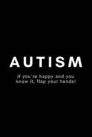Autism If You're Happy And You Know It, Flap Your Hands!