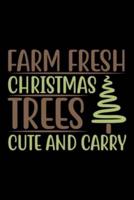 Farm Fresh Christmas Trees Cute And Carry
