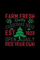 Farm Fresh Quality Christmas Trees Est 1923 Open