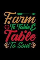 Farm To Table Table To Soul