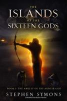 The Islands of the Sixteen Gods Book 1