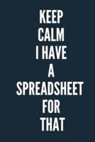 Keep Calm I Have A Spreadsheet For That A Beautiful Office Notebook