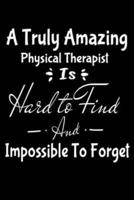 A Truly Amazing Physical Therapist Is Hard To Find And Impossible To Forget
