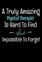 A Truly Amazing Physical Therapist Is Hard To Find And Impossible To Forget