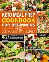 Keto Meal Prep Cookbook for Beginners and Advanced Users