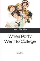 When Patty Went to College: Large Print