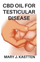 CBD Oil for Testicular Disease