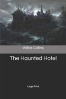 The Haunted Hotel