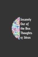 Insanely Out of the Box Thoughts & Ideas